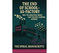 The End of School-as-Factory: Why the Industrial Model Can’t Deliver Learning Anymore