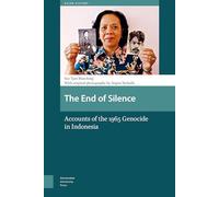 The End of Silence: Accounts of the 1965 Genocide in Indonesia (Asian History)