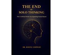 The End of Solo Thinking: How Artificial Minds Are Redefining Human Thought
