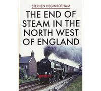 The End of Steam in the North West of England