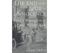 The End of the Age of Innocence: Edith Wharton and the First World War