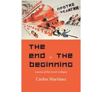 The End of the Beginning: Lessons of the Soviet collapse