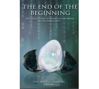 The End of the Beginning: Life, Society and Economy on the Brink of the Singularity