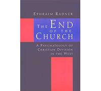 The End of the Church: Pneumatology of Christian Division in the West