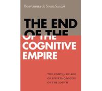 The End of the Cognitive Empire: The Coming of Age of Epistemologies of the South