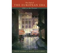 The End of the European Era - 1860 to the Present: 6th Edition: 1890 to the Present (The Norton History of Modern Europe)