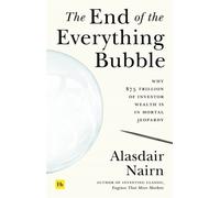 The End of the Everything Bubble : Why $75 trillion of investor wealth is in mortal jeopardy
