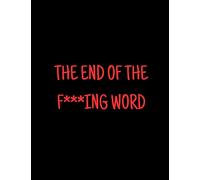 "The end of the F***ing Word" The Lined A5 Notebook Inspired by the 'End of the F***ing World' - 60 Pages to Unleash Your Creative Chaos"