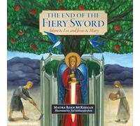 The End of the Fiery Sword: Adam & Eve and Jesus & Mary
