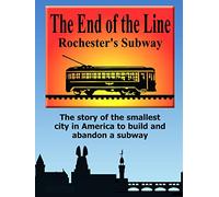 The End of the Line - Rochester's Subway