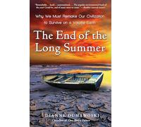 The End of the Long Summer: Why We Must Remake Our Civilization to Survive on a Volatile Earth