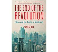 The End of the Revolution: China and the Limits of Modernity