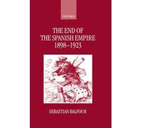 The End of the Spanish Empire, 1898-1923