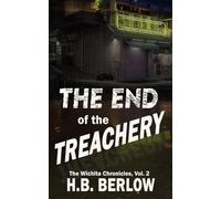 The End of the Treachery: 2 (The Wichita Chronicles)