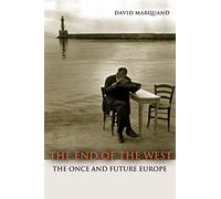 The End of the West: The Once and Future Europe (New in Paper) (The Public Square): 18