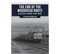The End of the Woodhead Route : Electric Trains Stop Here