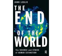 The End of the World: The Science and Ethics of Human Extinction