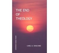 The End of Theology (Series in Philosophical and Cultural Studies in Religion)