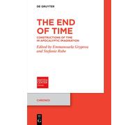 The End of Time : Constructions of Time in Apocalyptic Imagination