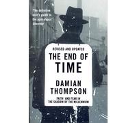The End Of Time: Faith and Fear in the Shadow of the Millennium