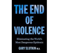 The End of Violence: A Prescription for a Peaceful Society