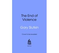 The End of Violence : Why it is a disease and how it can be cured