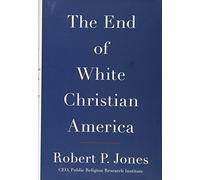The End of White Christian America