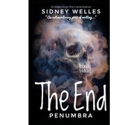 The End: Penumbra: An allegory for our time, in prose & picture