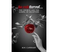 ....the end thereof....: The Church And The Gospel Of Deception