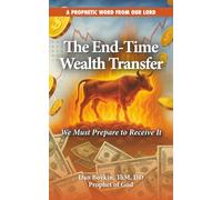 The End-Time Wealth Transfer is Coming: We Must Prepare to Receive It