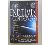 The End Times Controversy: The Second Coming Under Attack (Tim LaHaye Prophecy Library)