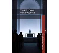 The End Times: Human Genesis