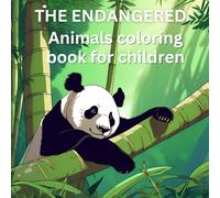 The endangered animals colouring in book for children (The Endangered Animals colouring book for children)