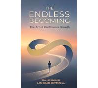 The Endless Becoming: The Art of Continuous Growth