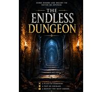 The Endless Dungeon: A LitRPG Dungeon Adventure of Survival, Monsters, Magic, and Endless Progression