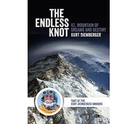 The Endless Knot: K2, Mountain of Dreams and Destiny
