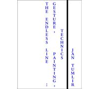 The Endless Line : Gesture, Painting, Technics