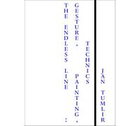 The Endless Line: Gesture, Painting, Technics