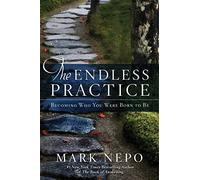 The Endless Practice: Becoming Who You Were Born to Be