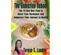 The Endocrine Reboot: The 14-day Diet Plan to Reset Your Hormones and Jumpstart Your Journey to Health