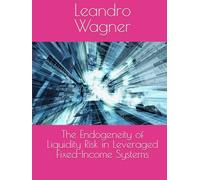 The Endogeneity of Liquidity Risk in Leveraged Fixed-Income Systems