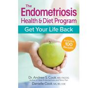 The Endometriosis Health and Diet Program : Get Your Life Back