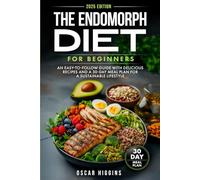 The Endomorph Diet for Beginners: An Easy-to-Follow Guide with Delicious Recipes and a 30-Day Meal Plan for a Sustainable Lifestyle (Cookbook for Beginners and Beyond)