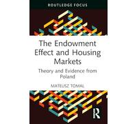 The Endowment Effect and Housing Markets: Theory and Evidence from Poland (Routledge Studies in International Real Estate)