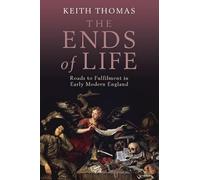 The Ends of Life: Roads to Fulfilment in Early Modern England