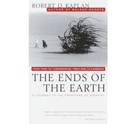 The Ends of The Earth: From Togo to Turkmenistan, from Iran to Cambodia, a Journey to the Frontiers of Anarchy (Vintage Departures)