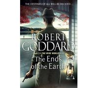 The Ends of the Earth: The Wide World - James Maxted 3