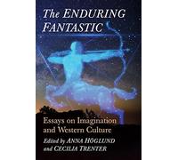 The Enduring Fantastic: Essays on Imagination and Western Culture