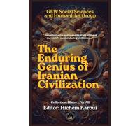 The Enduring Genius of Iranian Civilization (History for All)