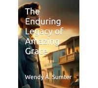 The Enduring Legacy of Amazing Grace
